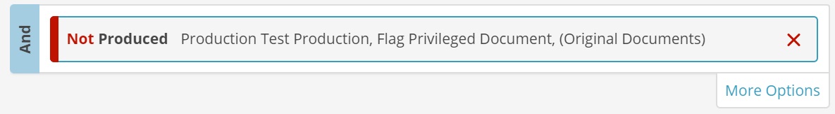 Image of query builder search with the term 'Not Produced'  and the value 'Production Test Production, Flag Privileged Document, (Original
    Documents'
